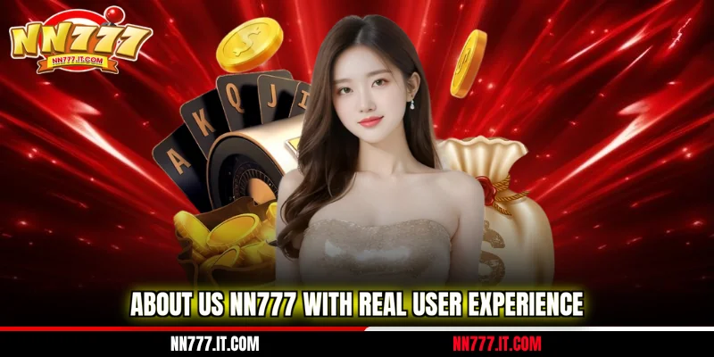 About Us NN777 with real user experience