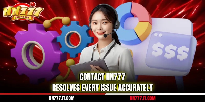 Contact NN777 resolves every issue accurately