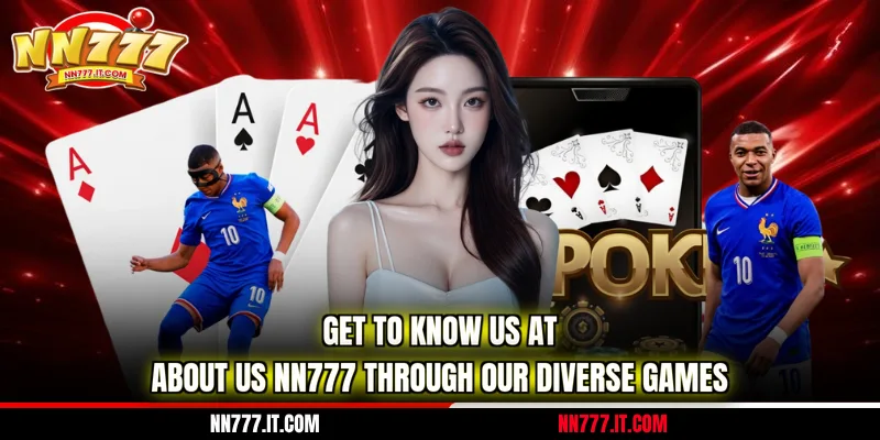 Get to know us at About Us NN777 through our diverse games
